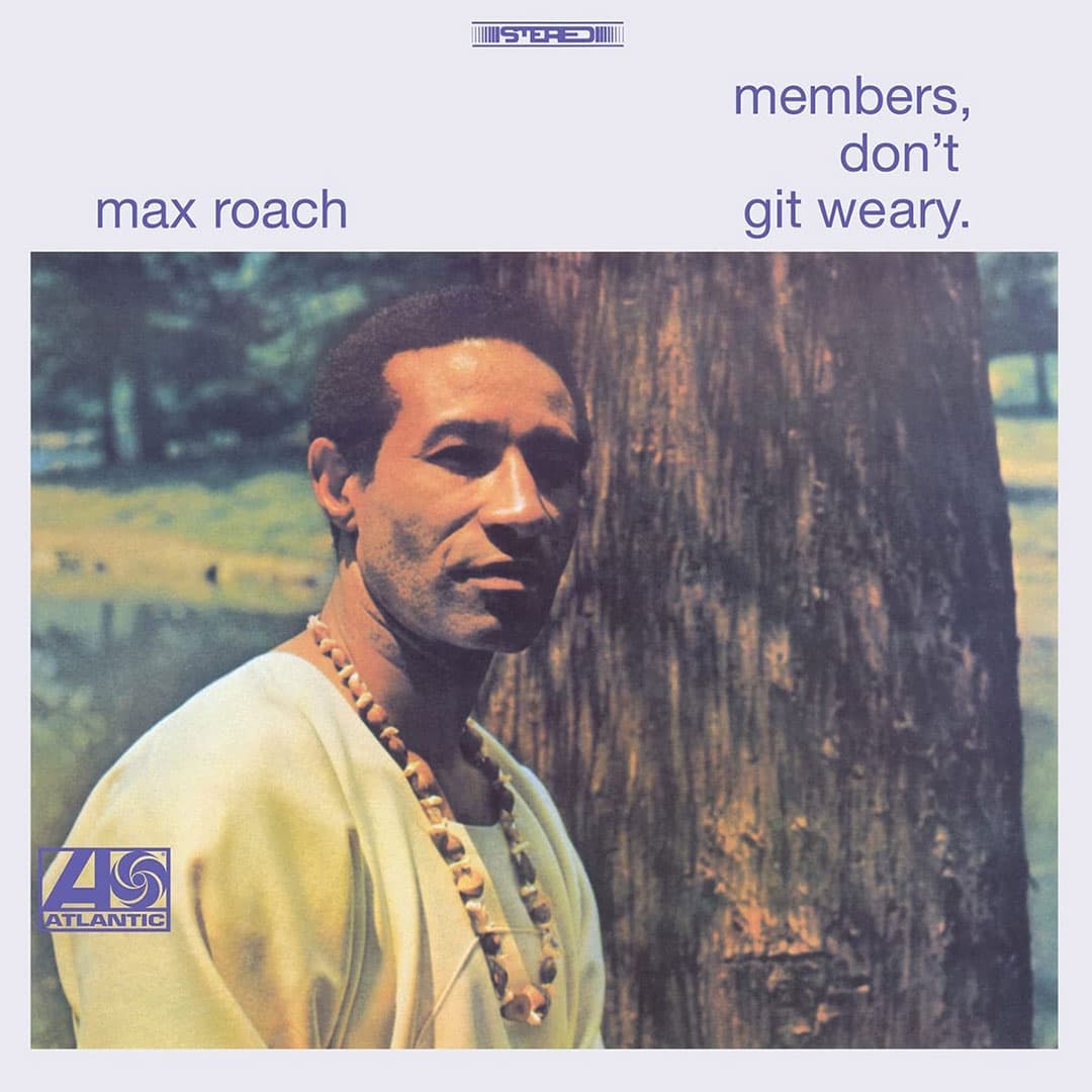 Max Roach - Members, Don’t Git Weary - lp