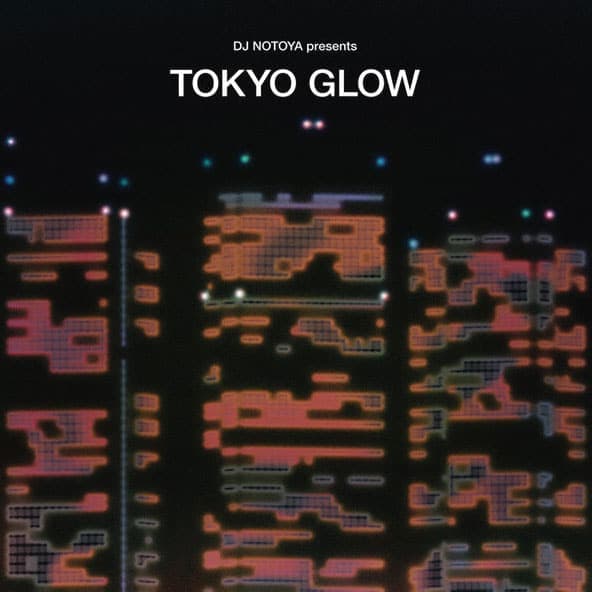 DJ Notoya - Tokyo Glow - 2xlp