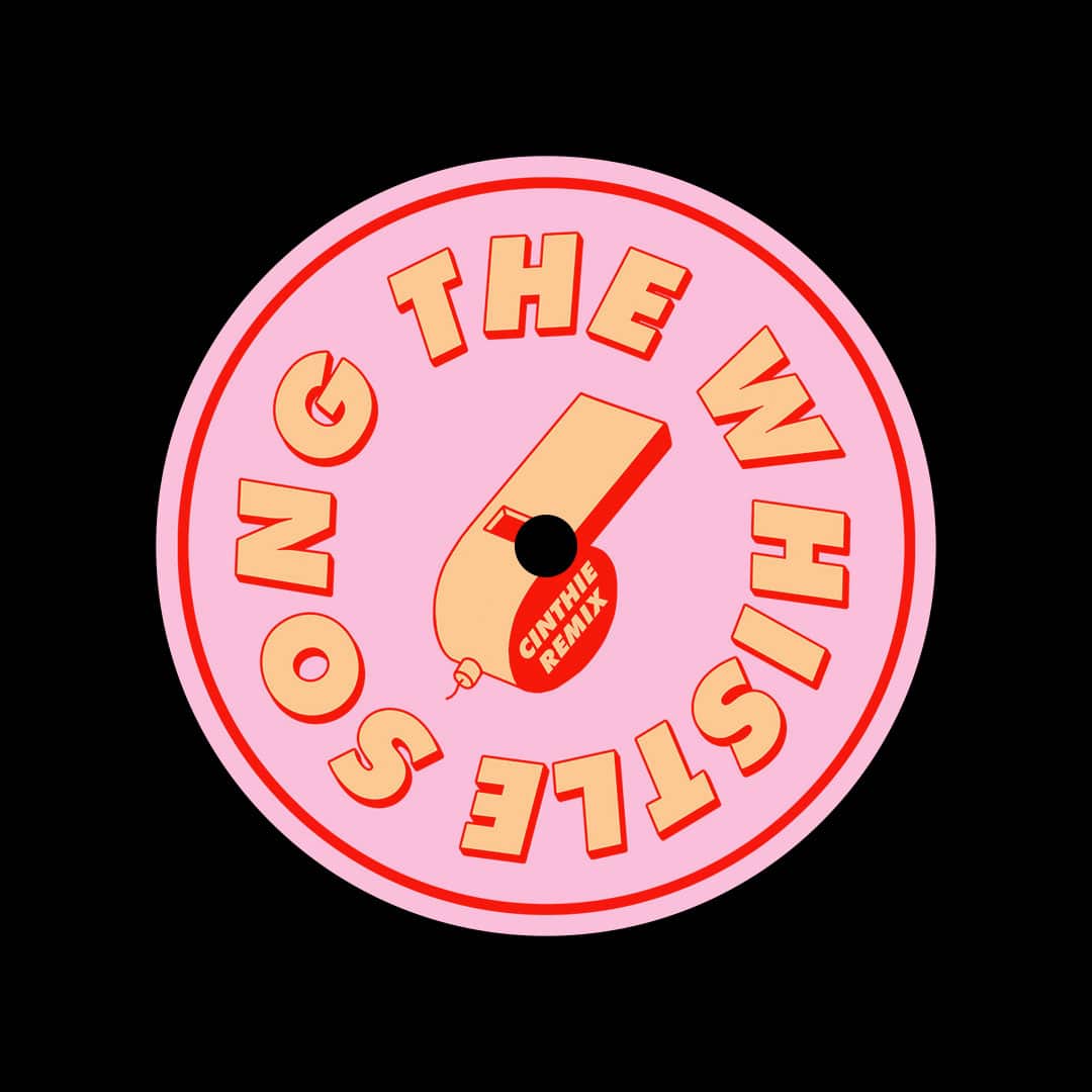The Whistle Song (Cinthie / Director’s Cut mixes)