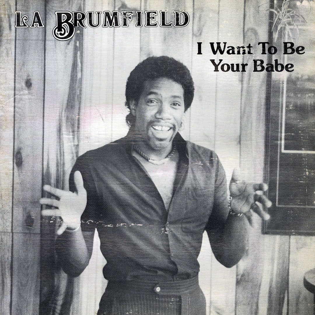LA Brumfield - I Want To Be Your Babe