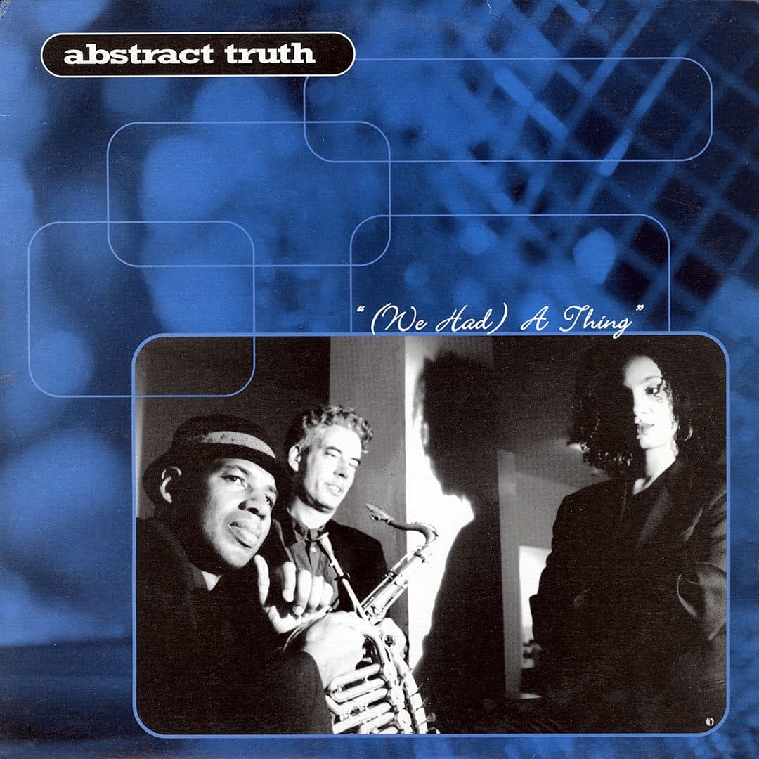 Abstract Truth - (We Had) A Thing