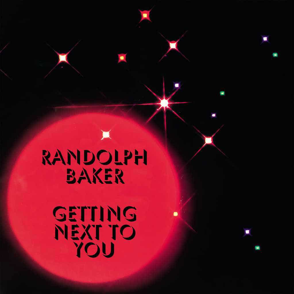 Randolph Baker - Getting Next To You - 12