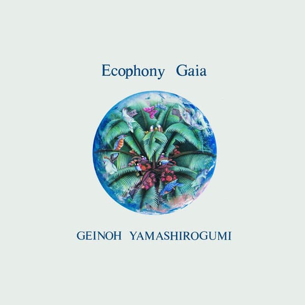 Geinoh Yamashirogumi - Ecophony Gaia - 2xlp