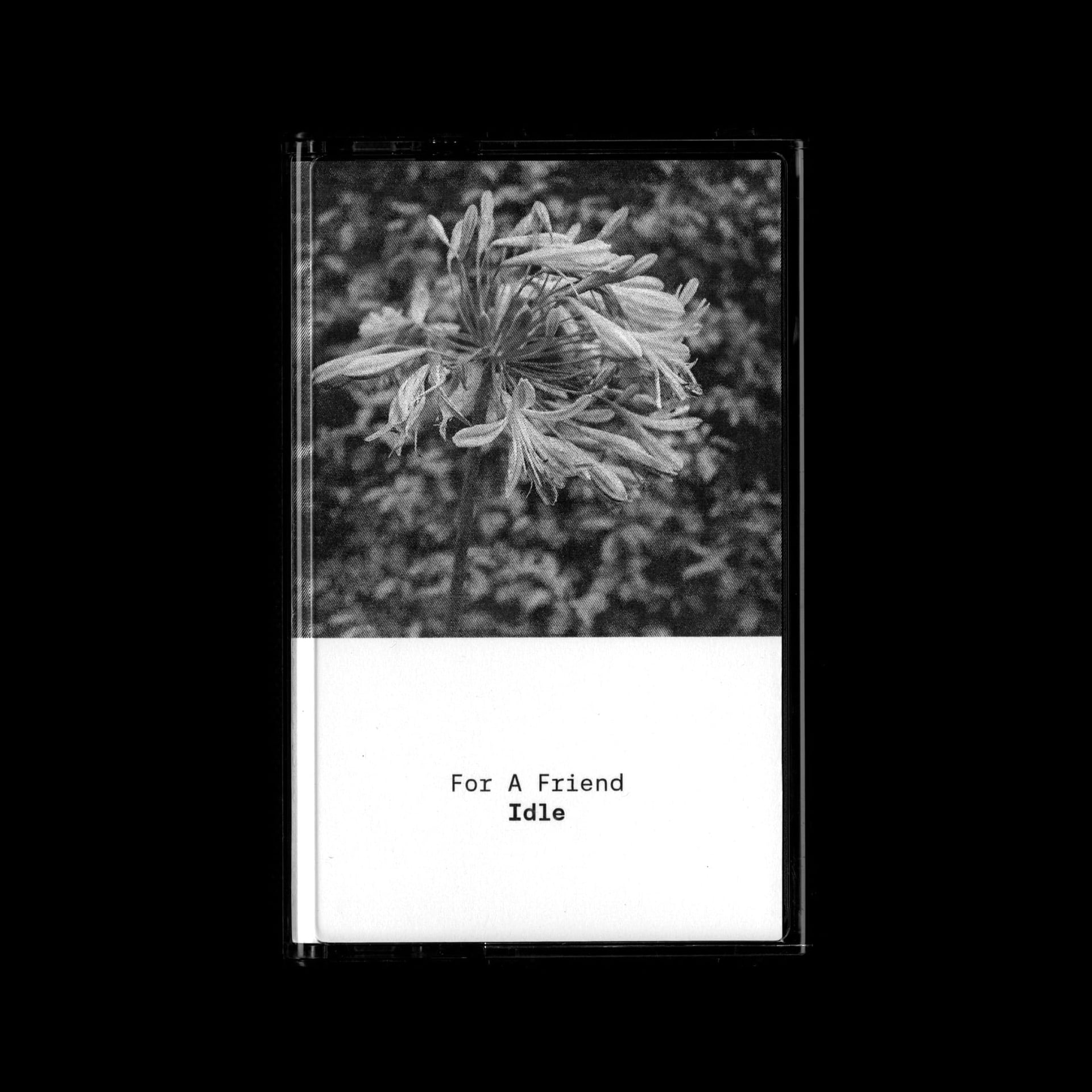 Idle - For A Friend - cassette