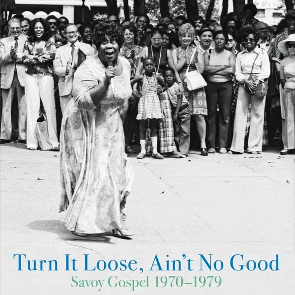 Turn It Loose, Ain’t No Good (Savoy Gospel 70-79) - compilation