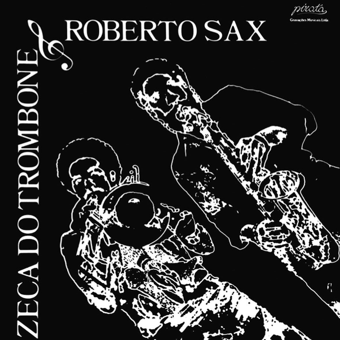 Zé Do Trombone E Roberto Sax
