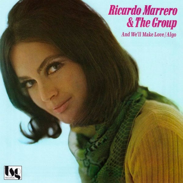 Ricardo Marrero & The Group - And We’ll Make Love / Algo - 7