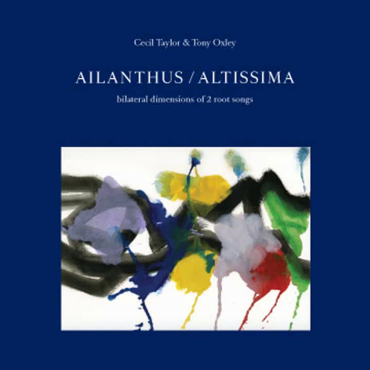 Cecil Taylor, Tony Oxley - Ailanthus / Altissima: Bilateral Dimensions of 2 Root Songs - 2xlp