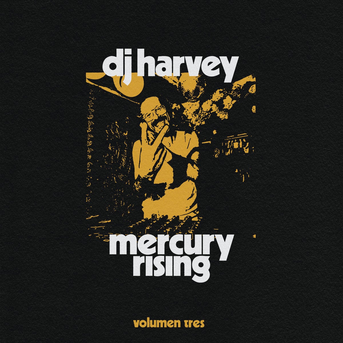 DJ Harvey - The Sound Of Mercury Rising, Vol. 3 - 2xlp