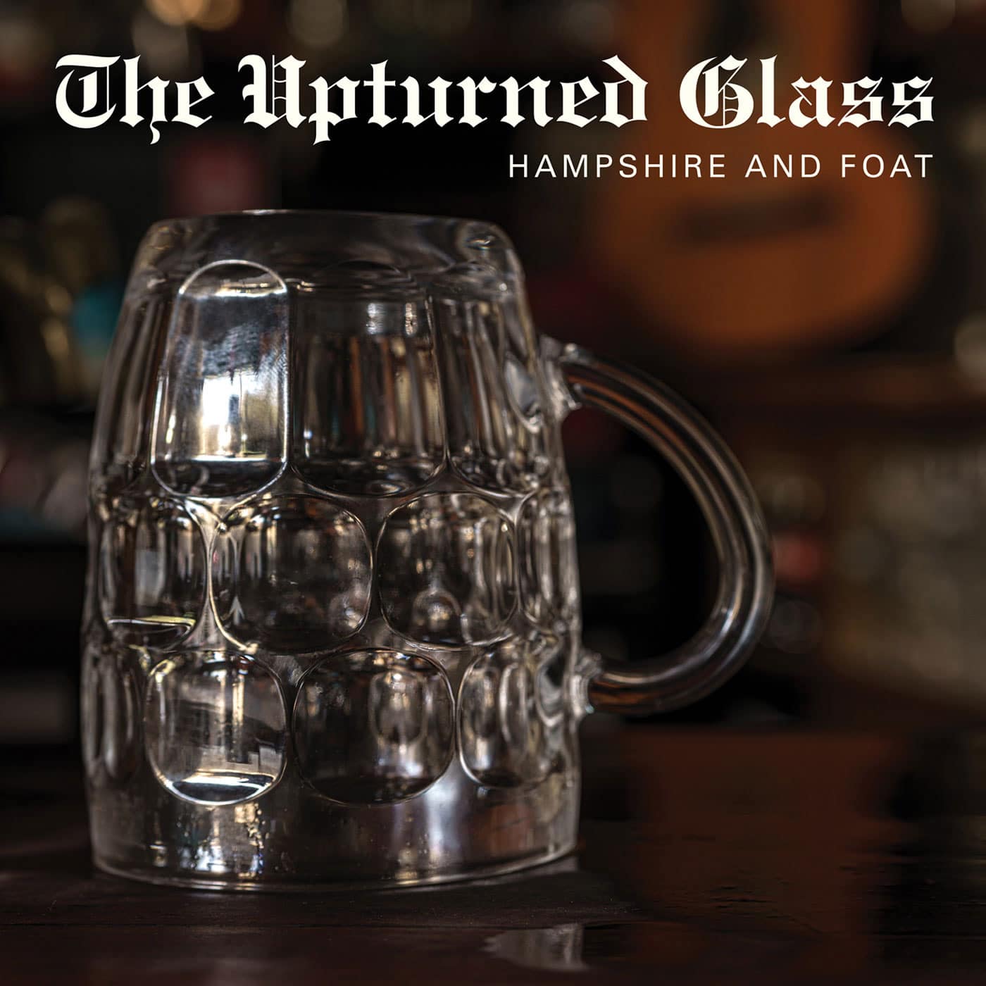 Hampshire & Foat - The Upturned Glass - lp