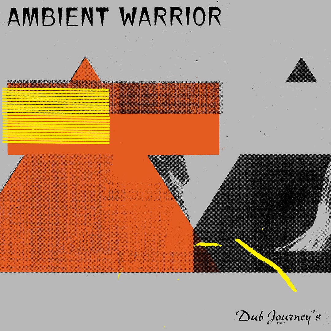 Ambient Warrior - Dub Journey’s - lp
