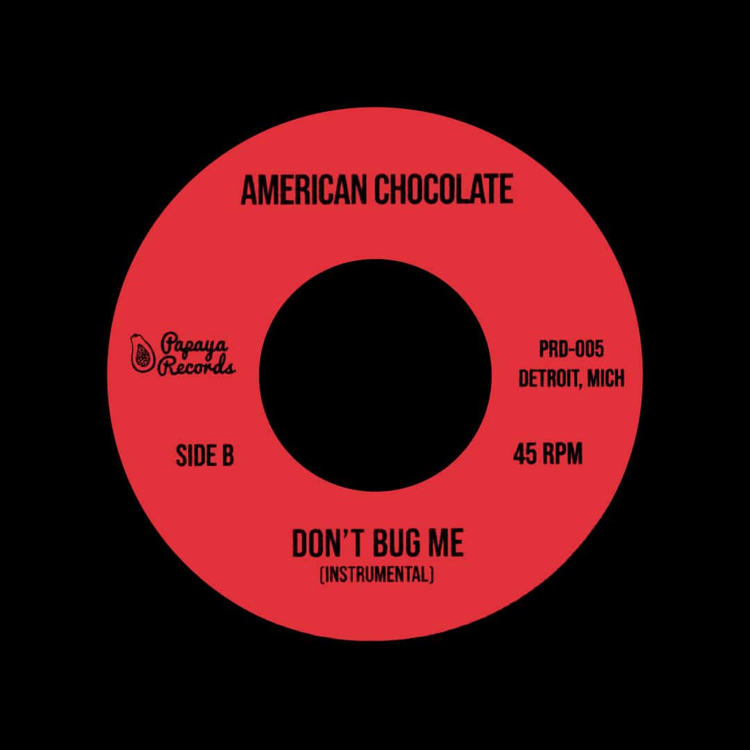 American Chocolate - Don’t Bug Me - 7