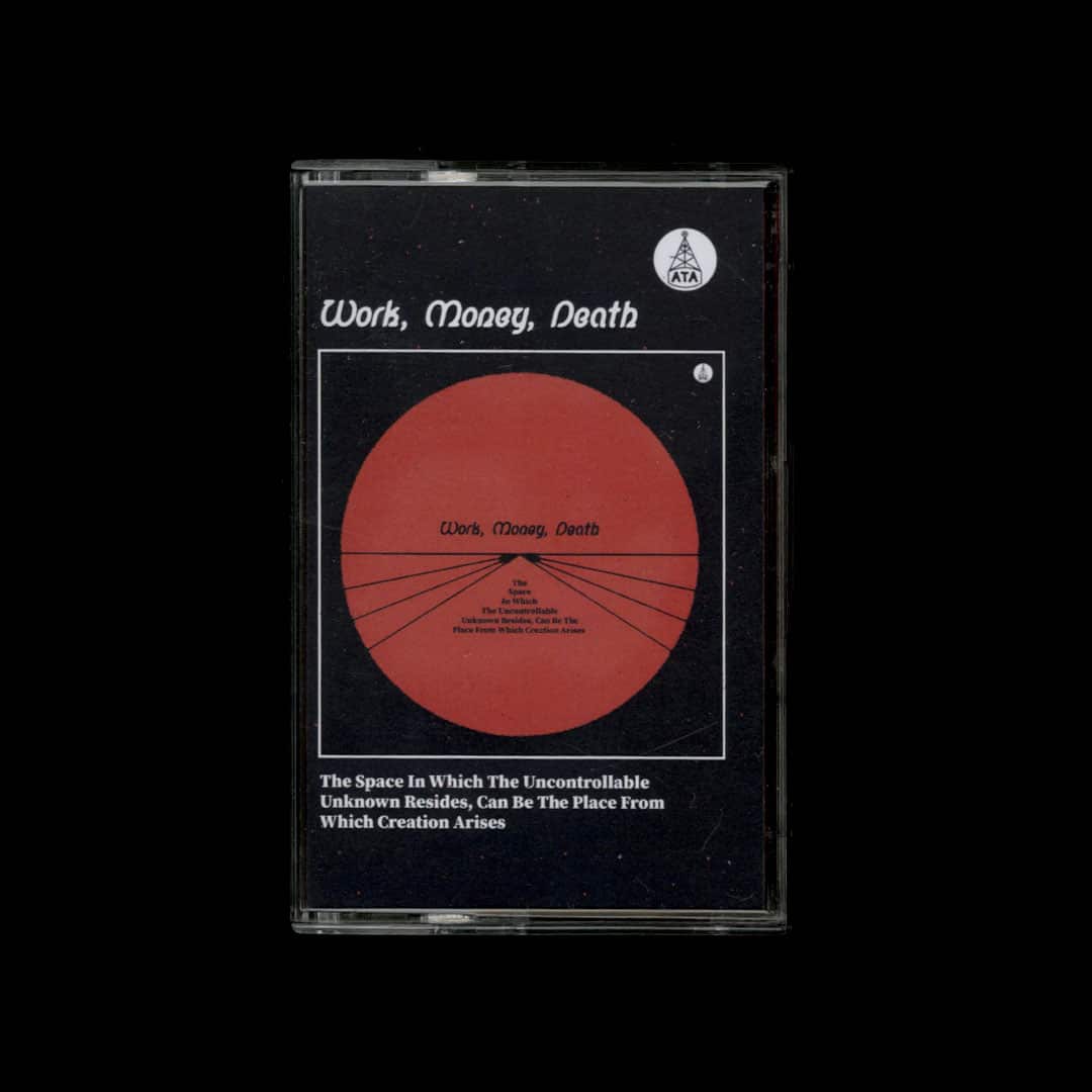 Work Money Death - The Space In Which The Uncontrollable Unknown Resides (Cassette) - cassette
