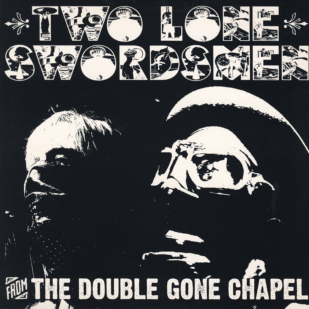 Two Lone Swordsmen - From The Double Gone Chapel - 2xlp