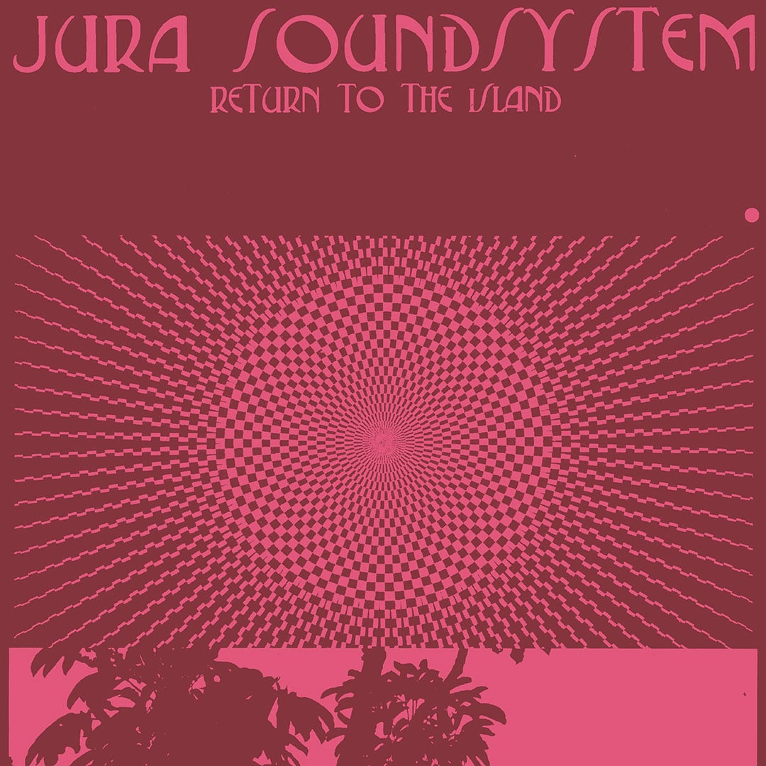 Jura Soundsystem - Return To The Island - lp