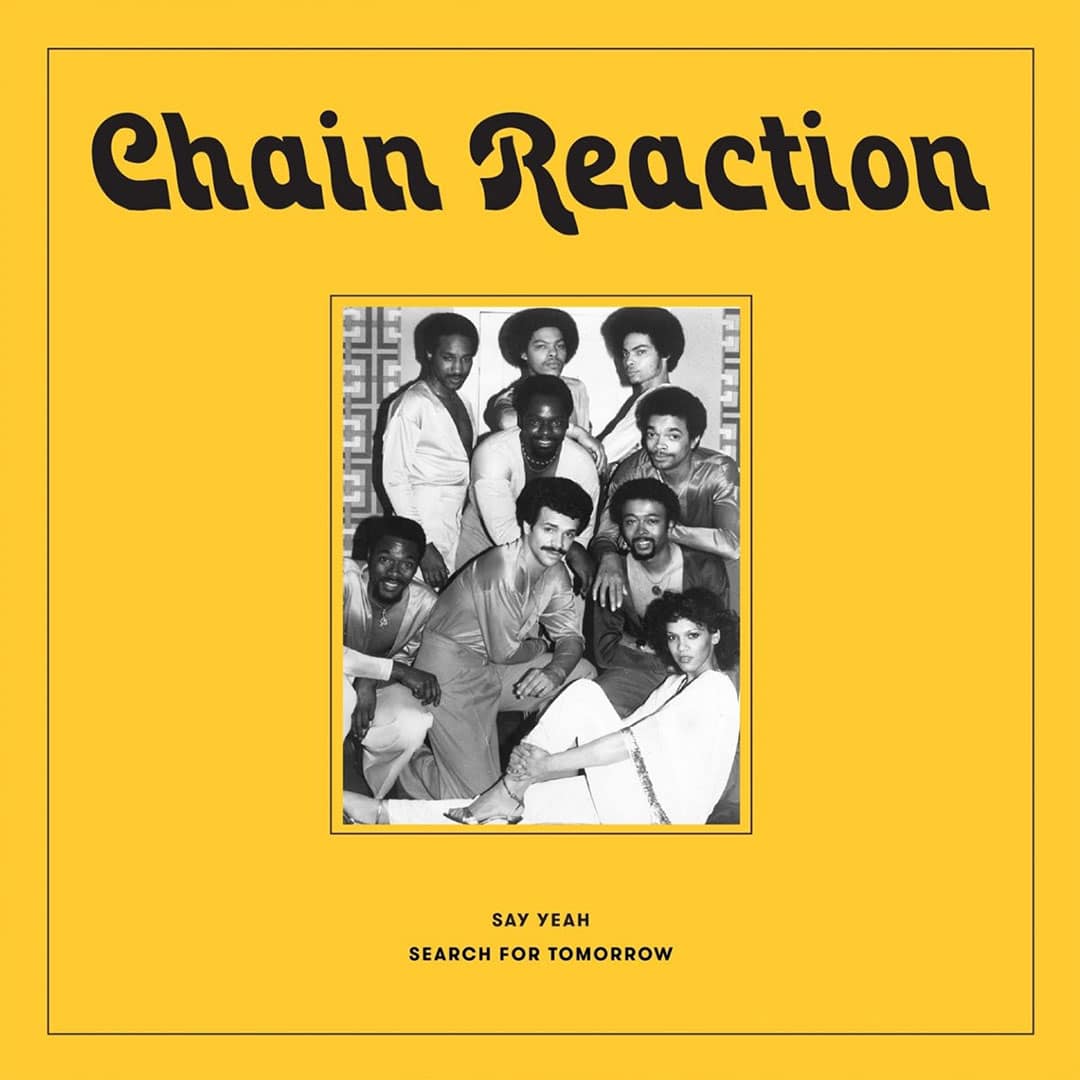Chain Reaction - Say Yeah / Search For Tomorrow - 7