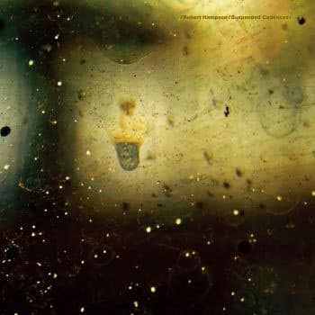 Robert Hampson - Suspended Cadences - lp