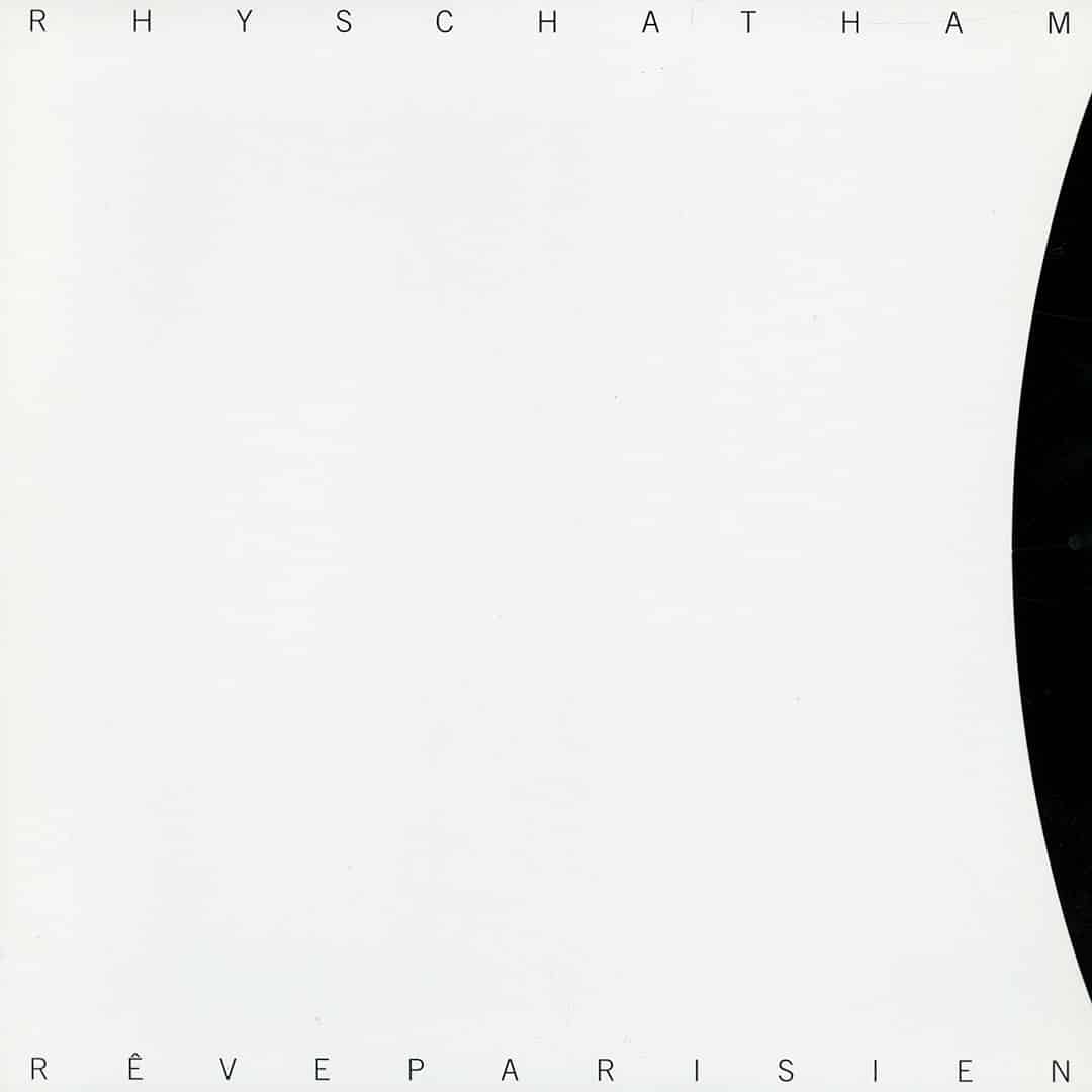 Rhys Chatham - Rêve Parisien - lp