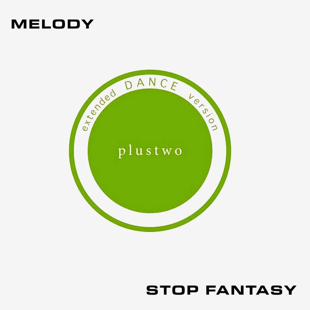 Plustwo - Melody / Stop Fantasy - 12