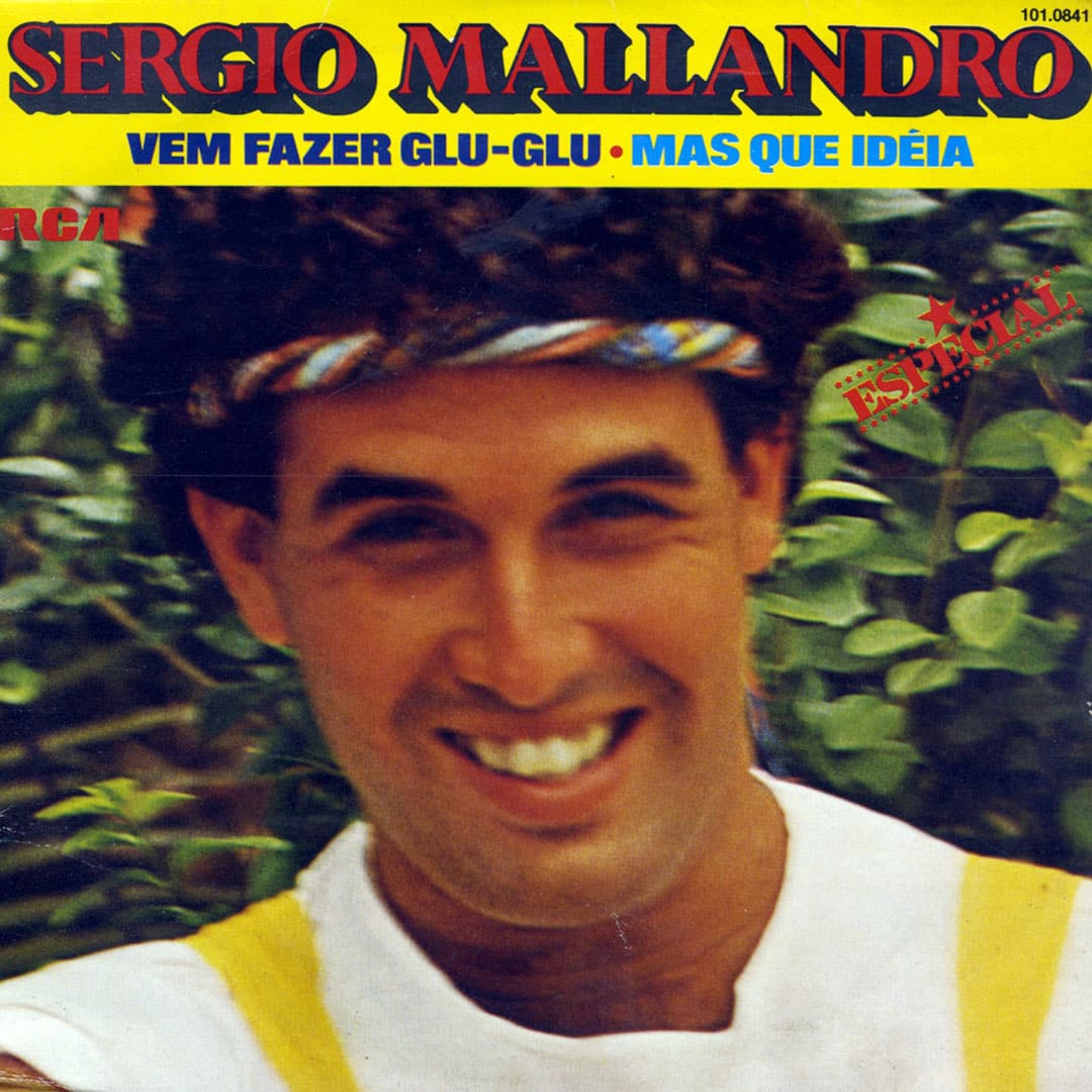 Sergio Mallandro - Vem Fazer Glu-Glu / Mas Que Ideia - 7