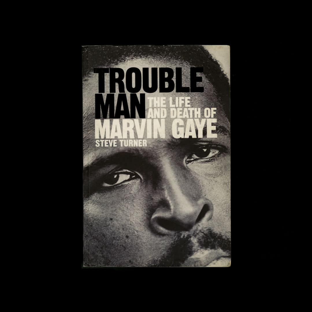 Trouble Man: The Life And Death of Marvin Gaye