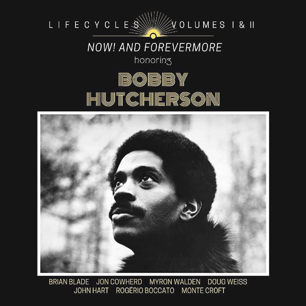 Now! And Forevermore Honoring Bobby Hutcherson