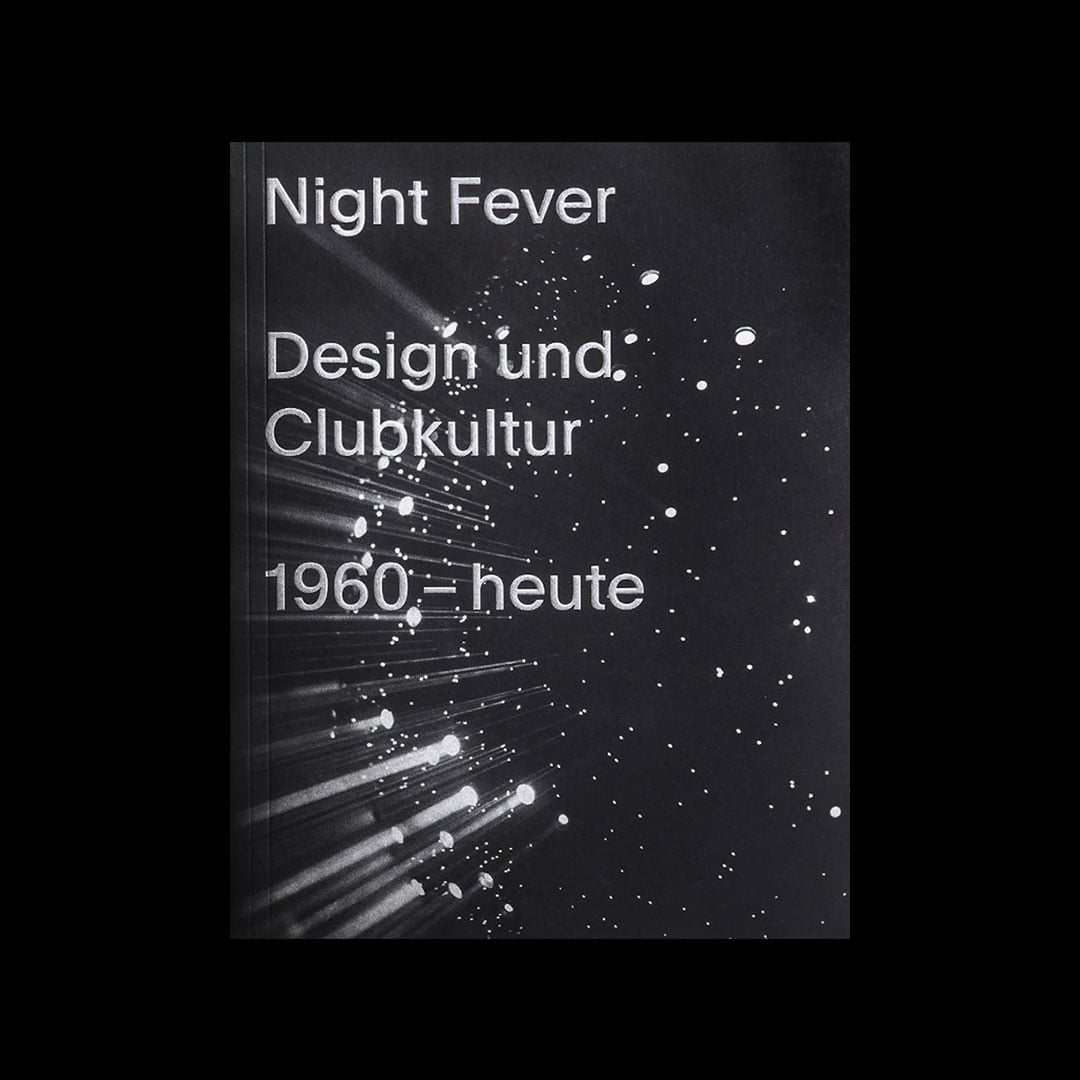 Night Fever: Design und Clubkultur 1960–heute - book