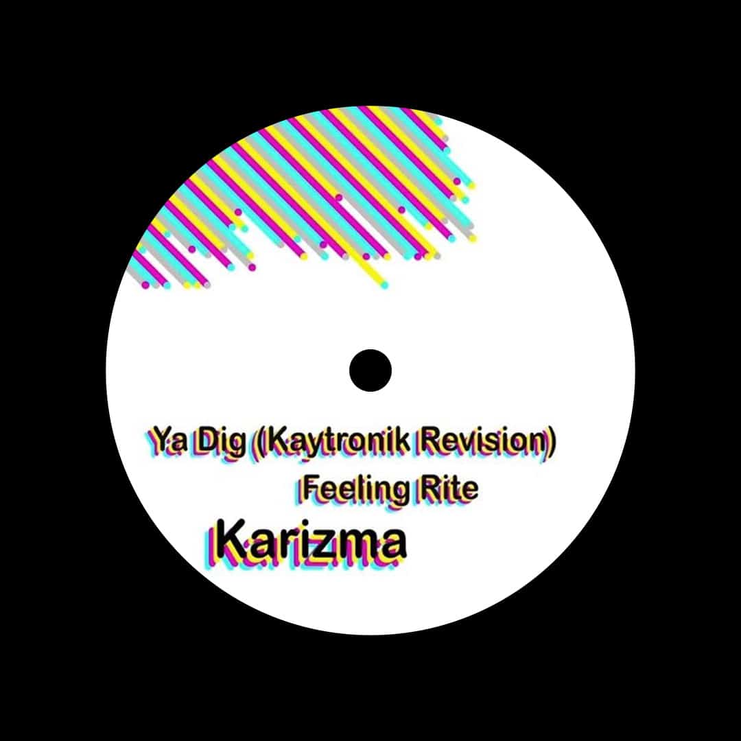 Karizma - Ya Dig / Feeling Rite - 12