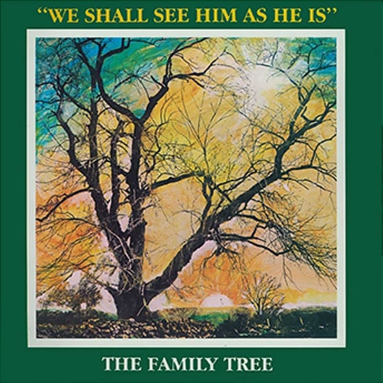 The Family Tree - We Shall See Him As He Is - lp