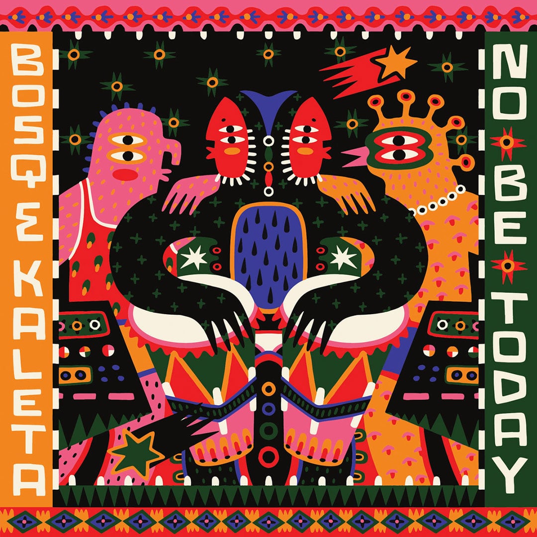 Bosq, Kaleta - No Be Today - 2xlp