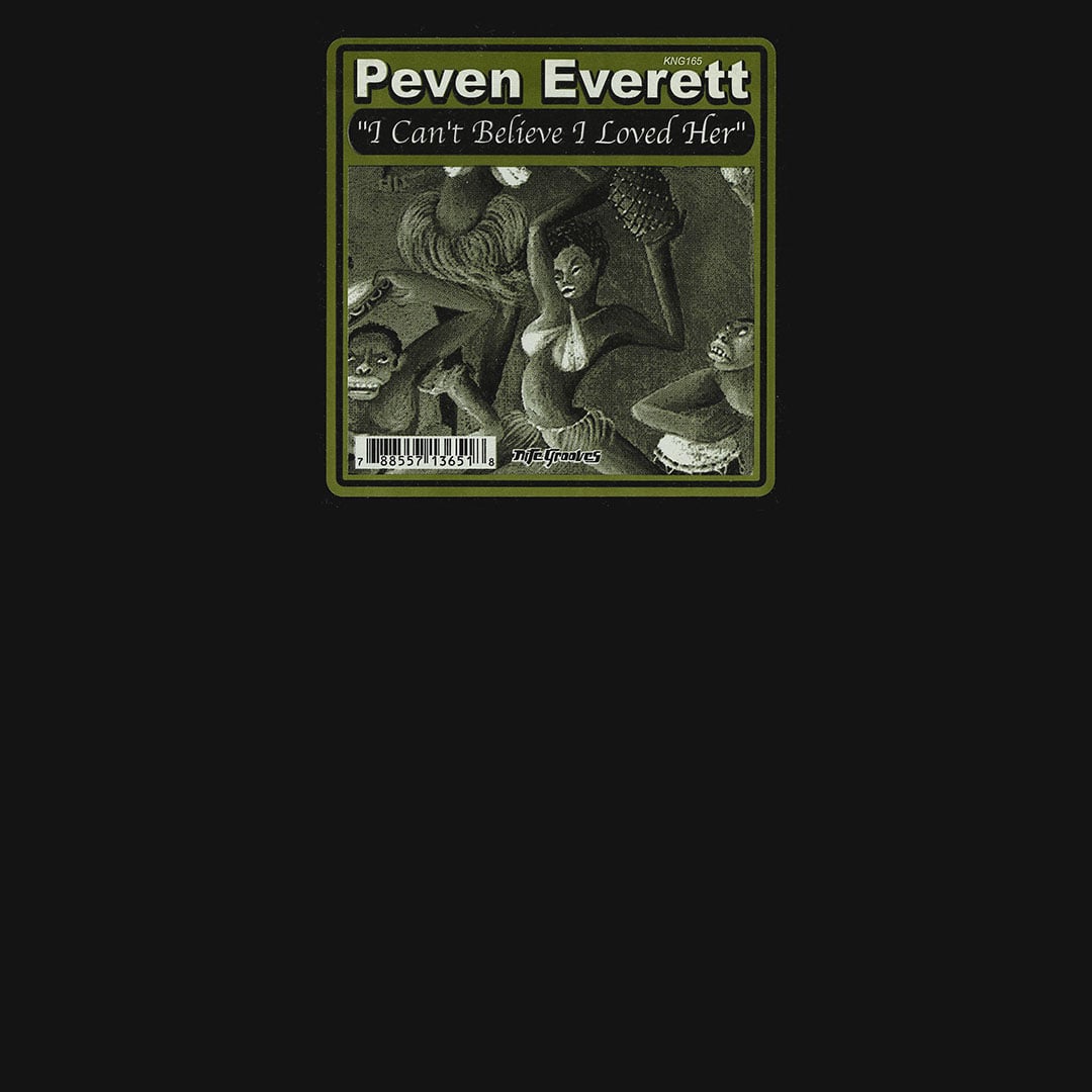 Peven Everett - I Can’t Believe I Loved Her - 12