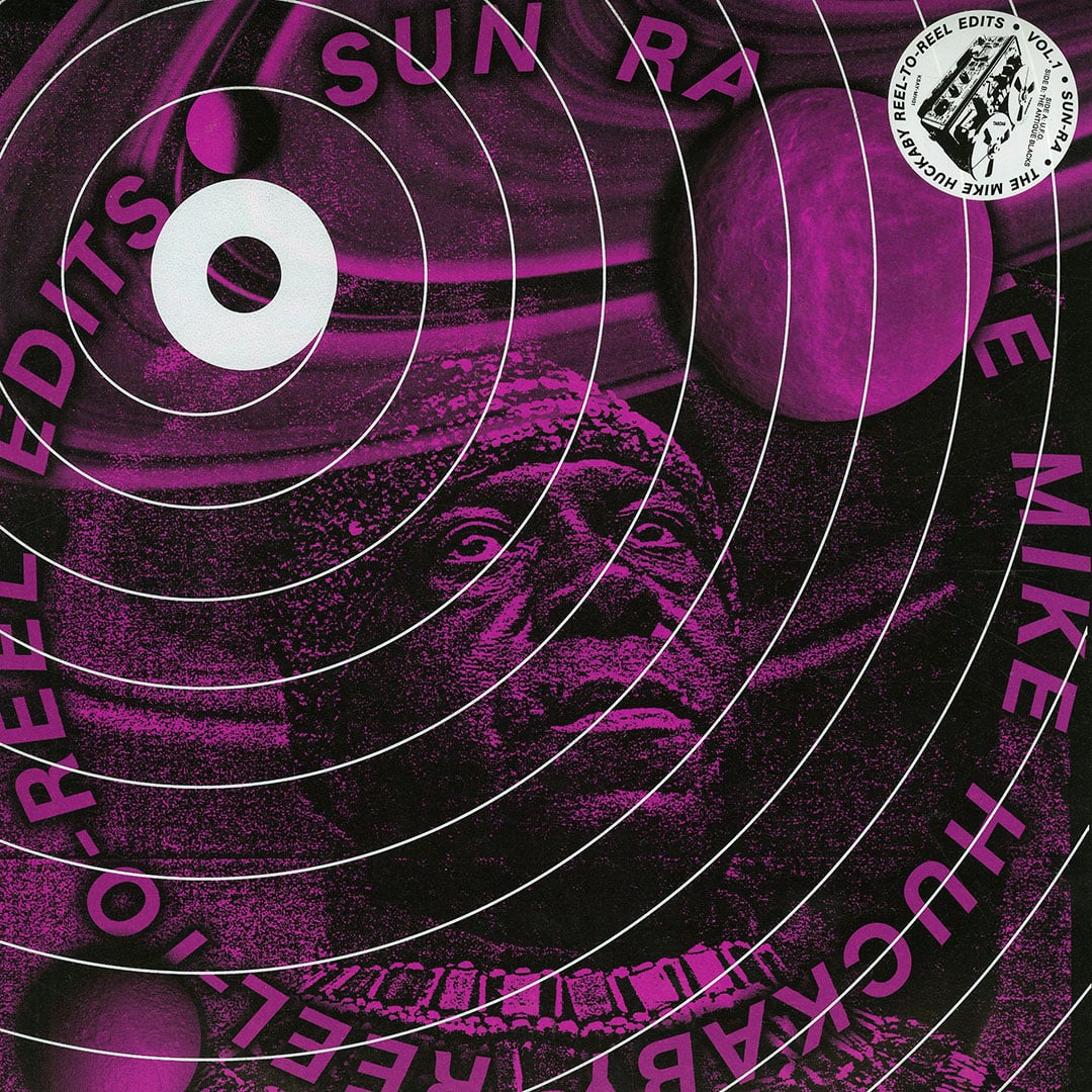 Sun Ra - Mike Huckaby Reel To Reel Edits 1 - 12