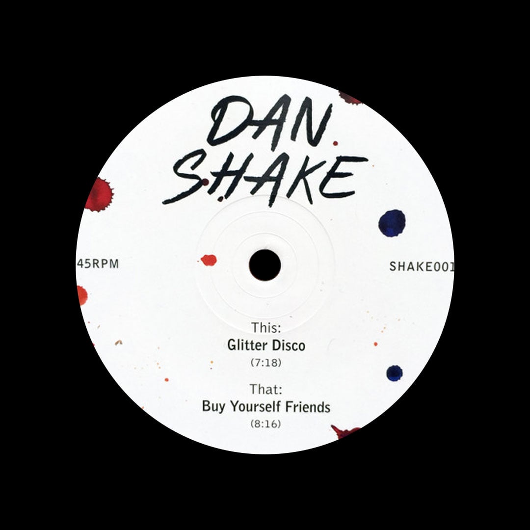 Dan Shake - Glitter Disco / Buy Yourself Friends - 12