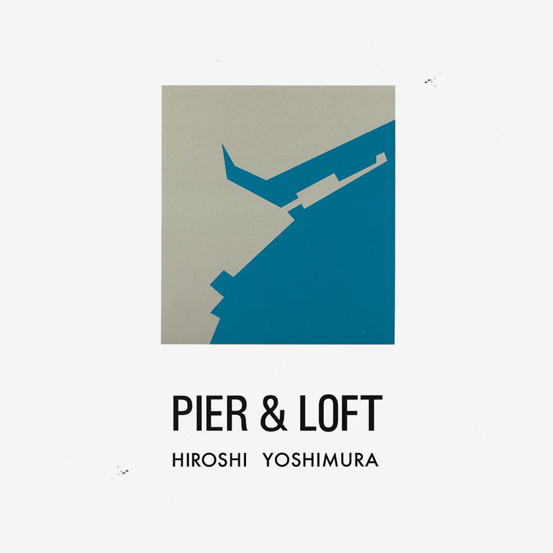 Hiroshi Yoshimura - Pier & Loft - lp