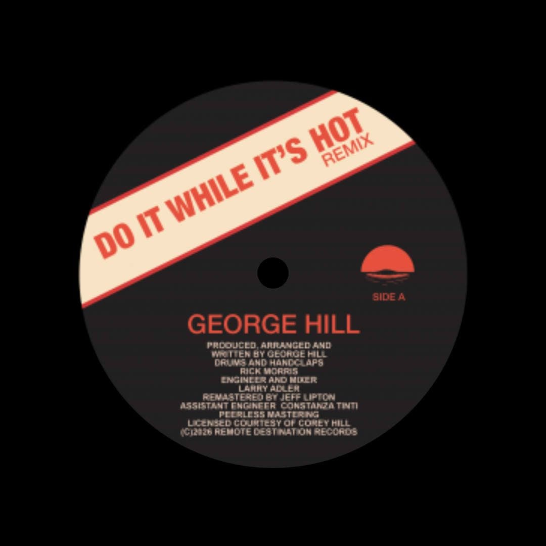 George Hill - Do It While It’s Hot (Remix) / There’s Nobody Like You