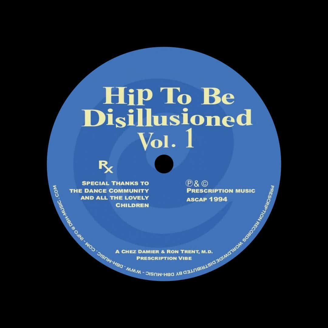 Chez Damier, Ron Trent - Hip To Be Disillusioned, Vol. 1 - reissue