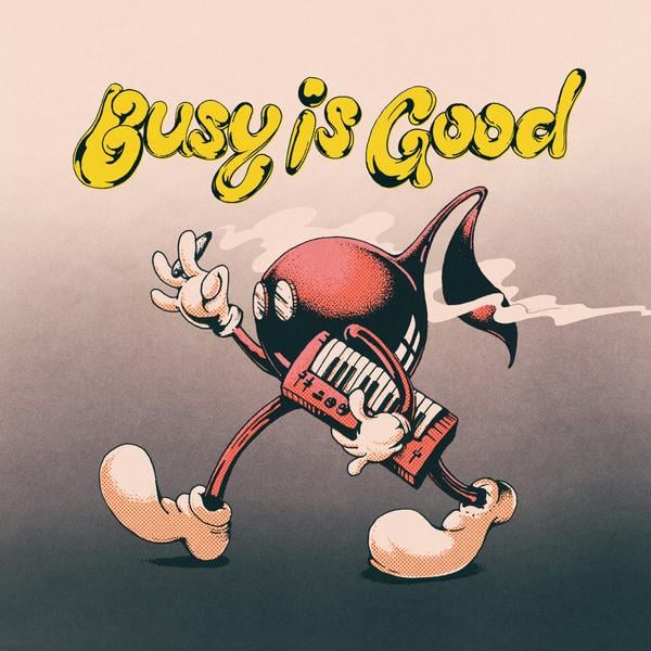 Busy Is Good