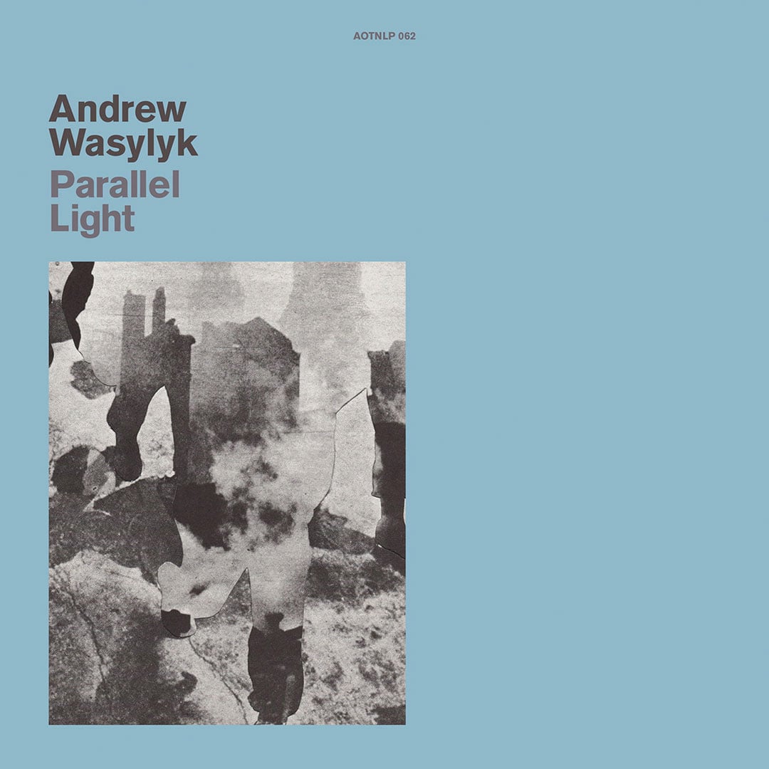 Andrew Wasylyk - Parallel Light - lp