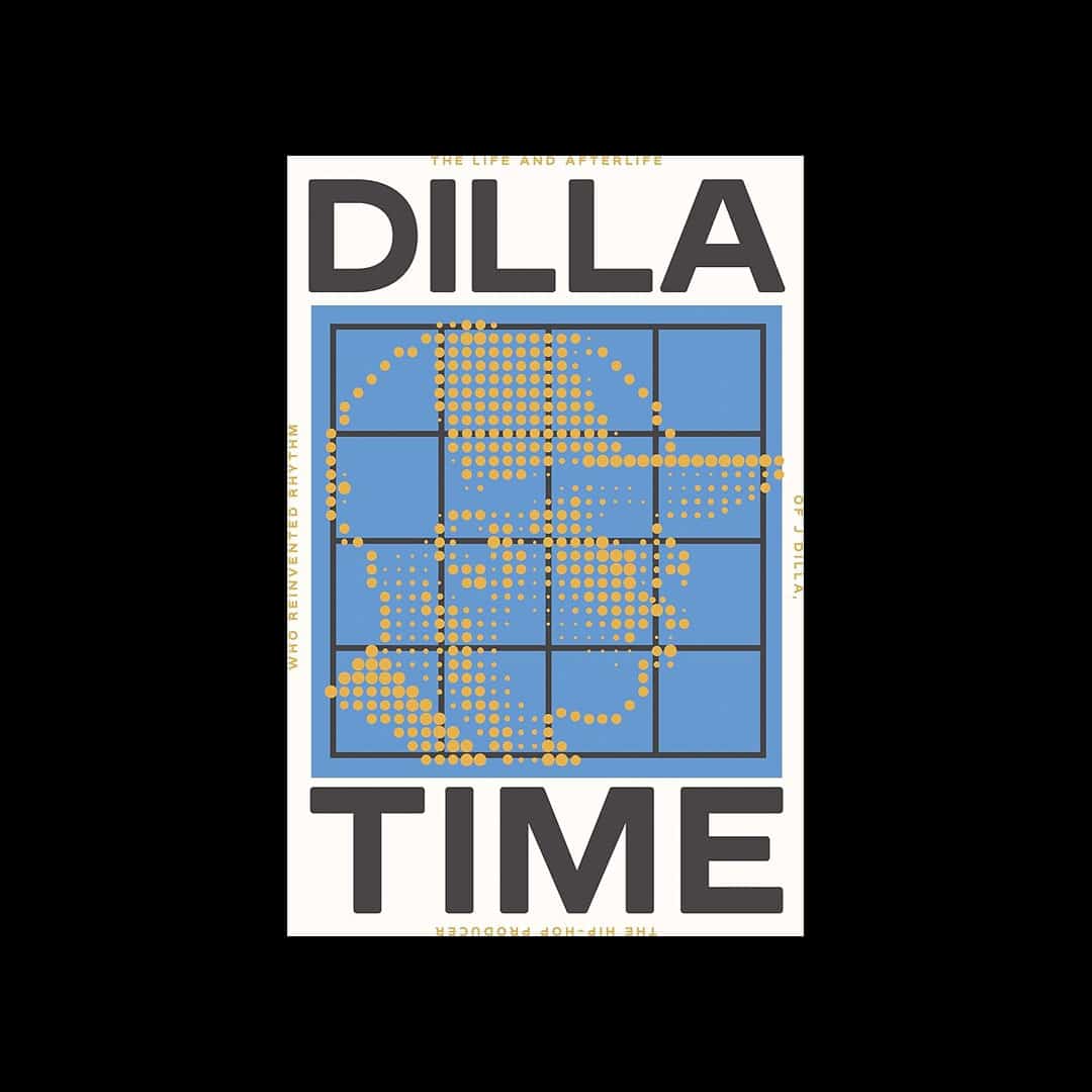 Dilla Time: The Life And Afterlife of J Dilla