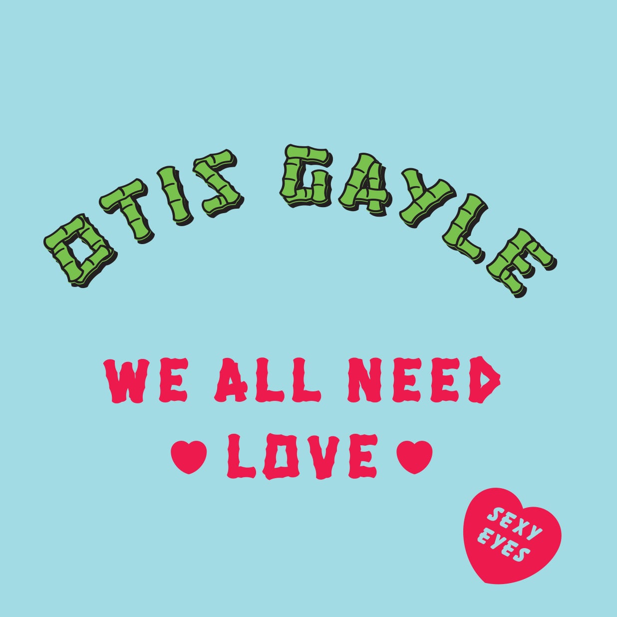Otis Gayle - Sexy Eyes / We All Need Love - 12