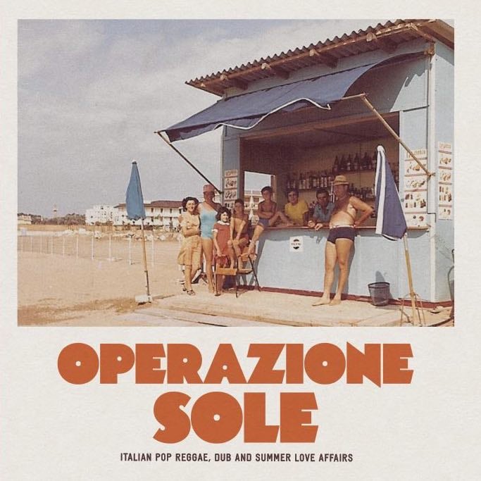Operazione Sole: Italian Pop, Reggae, Dub & Summer Love Affairs