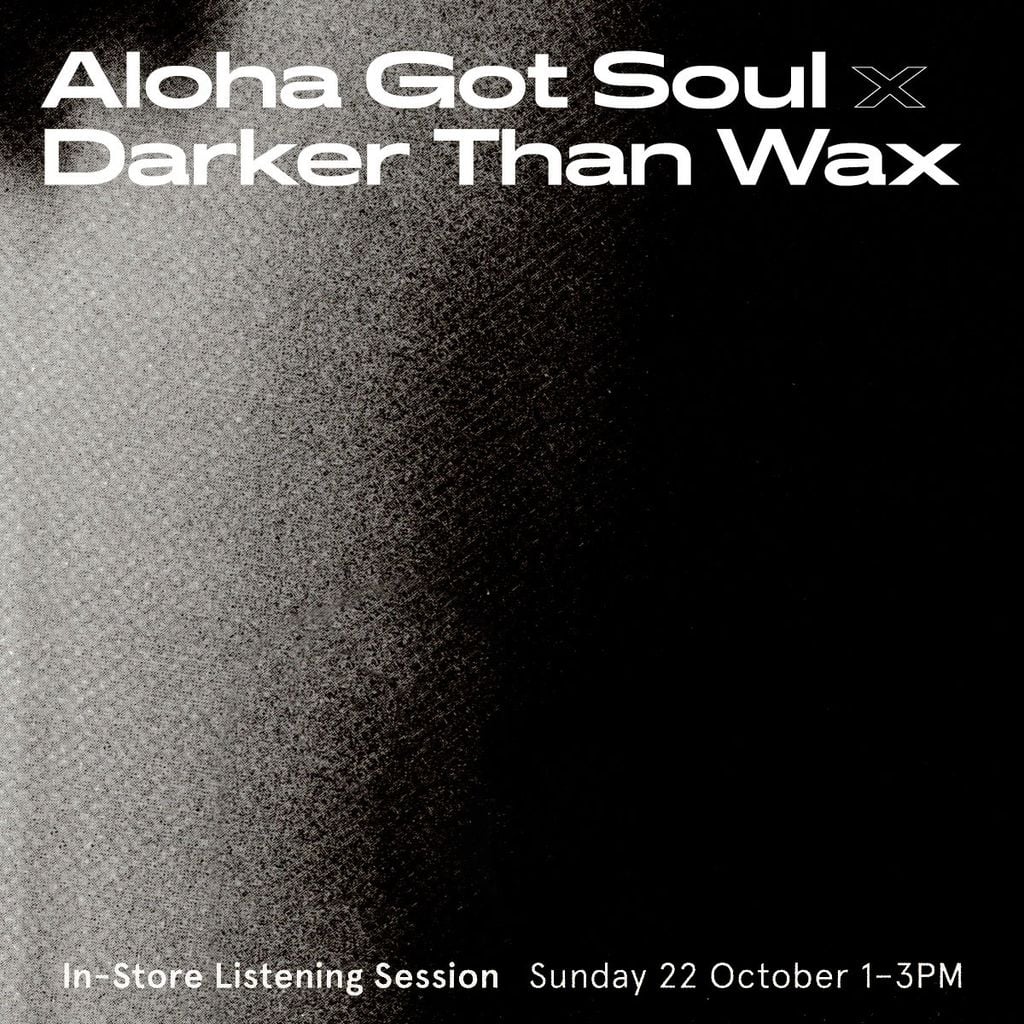 In-Store: Aloha Got Soul x Darker Than Wax