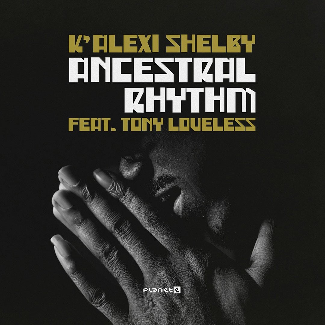 K-Alexi Shelby, Tony Lovelesss - Ancestral Rhythm - 12