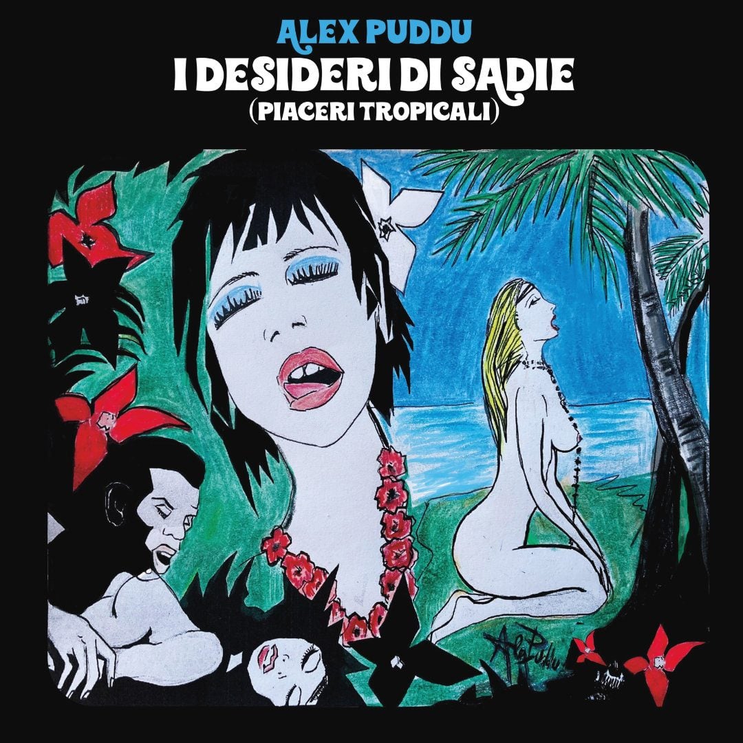 Alex Puddu - I Desideri Di Sadie (Piaceri Tropicali) - lp