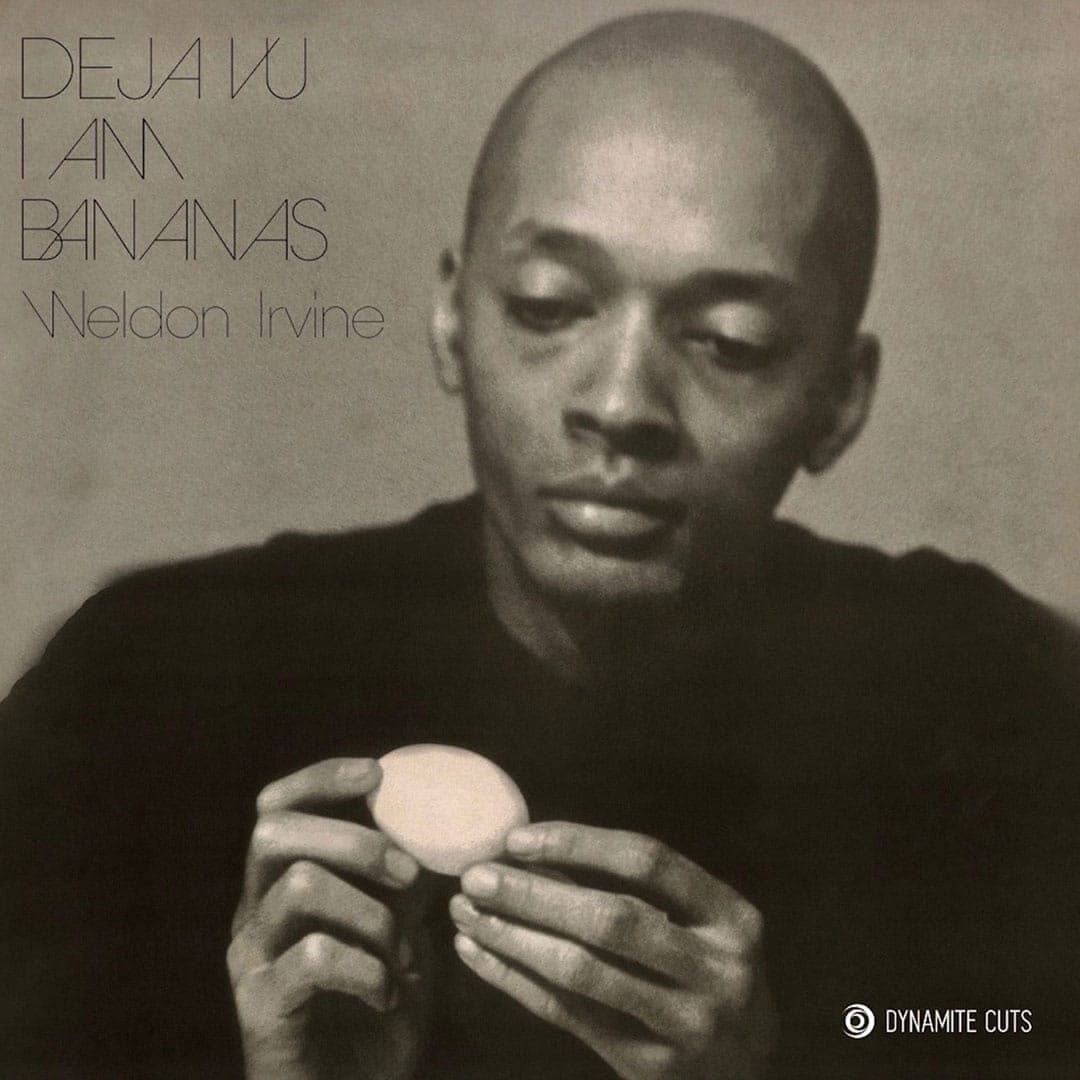 Weldon Irvine - Deja Vu / I Am / Bananas - reissue