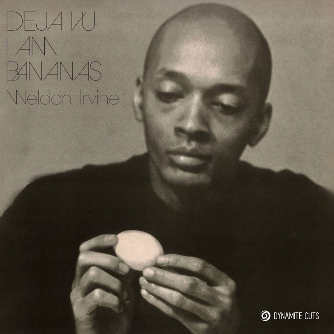 Weldon Irvine - Deja Vu / I Am / Bananas - reissue